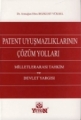 Patent Uyuşmazlıklarının Çözüm Yolları