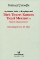 Türk Ticaret Kanunu Ticari Mevzuat ve İkincil Düzenlemeler