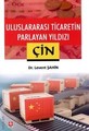 Uluslararası Ticaretin Parlayan Yıldızı Çin