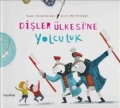 DİŞLER ÜLKESİNE YOLCULUK