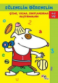 Eğlenelim Öğrenelim - Çizme, Yazma, Sınıflandırma Alıştırmaları (4-5 Yaş)