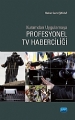 Profesyonel Tv Haberciliği