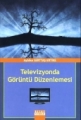 Televizyonda Görüntü Düzenlemesi