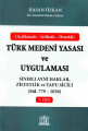 Türk Medeni Yasası ve Uygulaması Cilt:7