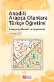 Anadili Arapça Olanlara Türkçe Öğretimi