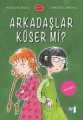 Arkadaşlar Küser Mi?