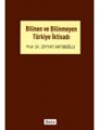 Bilinen ve Bilinmeyen Türkiye İktisadı