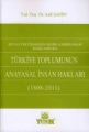 Devlet İktidarının Sınırlandırılması Bağlamında Türkiye Toplumunun Anayasal İnsan Hakları