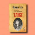 Elli Yıl Sonra 'KARGI'