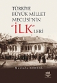Türkiye Büyük Millet Meclisi’nin “İlk”Leri