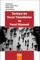  Türkiye'de Yerel Yönetimler ve Yerel Siyaset