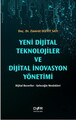 Yeni Dijital Teknolojiler ve Dijital İnovasyon Yönetimi