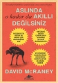 Aslında o kadar da Akıllı Değilsiniz