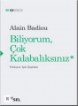 Biliyorum Çok Kalabalıksınız