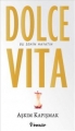 Dolce Vita & Bu Senin Hayatın