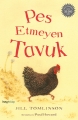  PES ETMEYEN TAVUK