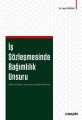 İŞ SÖZLEŞMESİNDE BAĞIMLILIK UNSURU