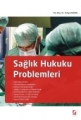  Sağlık Hukuku Problemleri