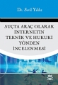  Suçta Araç Olarak İntenetin Teknik Ve Hukuki Yönden İncelenmesi