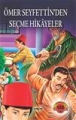  100 TEMEL ÖMER SEYFETTİNDEN SEÇME HİKAYELER