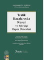 Trafik Kazalarında Kusur ve Bilirkişi Rapor Örnekleri
