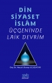  Din Siyaset İslam Üçgeninde Laik Devrim