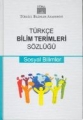  Türkçe Bilim Terimleri Sözlüğü (Sosyal Bilimler)