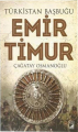  Türkistan Başbuğu Emir Timur