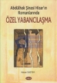 ABDÜLHAK ŞİNASİ HİSARIN ROMANLARINDA ÖZEL YABANCILAŞMA
