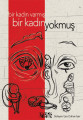 Bir Kadın Varmış Bir Kadın Yokmuş