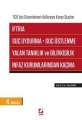 İftira Suç Uydurma - Suç Üstlenme Yalan Tanıklık ve Bilirkişilik İnfaz Kurumlarından Kaçma