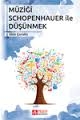 Müziğe Schopenhaur ile Düşünmek