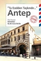Antep: Ta Ezelden Taşkındır