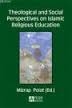 Theological and Social Perspectives on Islamıc Religious Education