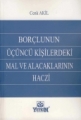 Borçlunun Üçüncü Kişilerdeki Mal ve Alacaklarının Haczi