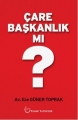  Çare Başkanlık Mı ?