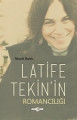 LATİFE TEKİNİN ROMANCILIĞI