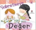 Sabretmeye Değer