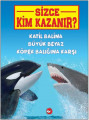 Sizce Kim Kazanır? Katil Balina Büyük Beyaz Köpek Balığına Karşı