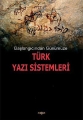 BAŞLANGIÇTAN GÜNÜMÜZE TÜRK YAZI SİSTEMLERİ