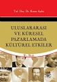 Uluslararası Ve Küresel Pazarlamada Kültürel Etkiler