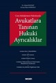  Avukatlara Tanınan Hukuki Ayrıcalıklar
