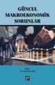 Güncel Makroekonomik Sorunlar
