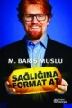 Sağlığına Format At