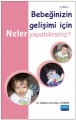 Bebeğinizin Gelişimi İçin Neler Yapabilirsiniz?