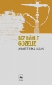 Biz Böyle Güzeliz