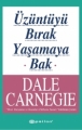 Üzüntüyü Bırak Yaşamaya Bak