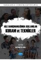 Aile Danışmanlığında Kullanılan Kuram Ve Teknikler -Vakalarla Zenginleştirilmiş-