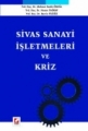 Sivas Sanayi İşletmeleri ve Kriz