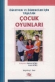 Öğretmen Ve Öğrenciler İçin Yaşayan Çocuk Oyunları